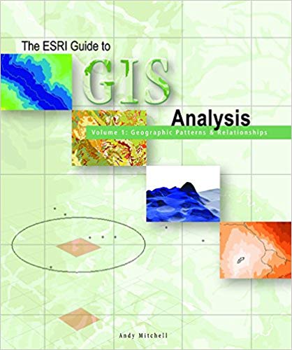 The ESRI Guide to GIS Analysis Volume 1: Geographic Patterns & Relationships